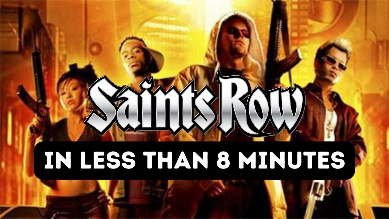 Saints Row: The Entire Story in Less Than 8 Minutes