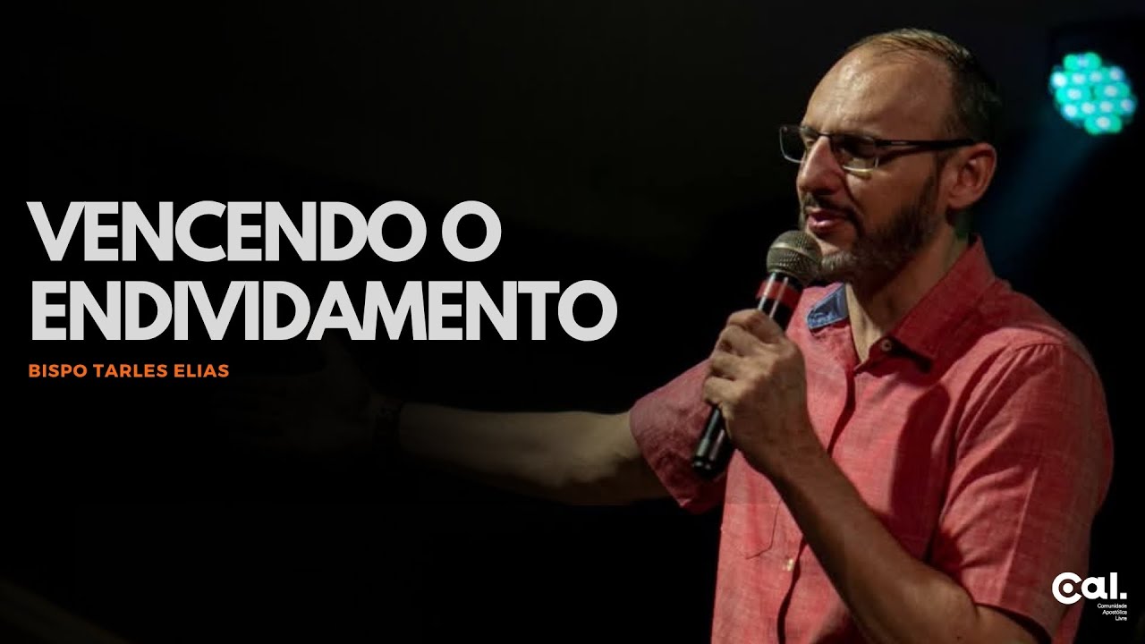 VENCENDO O ENDIVIDAMENTO I BISPO TARLES ELIAS