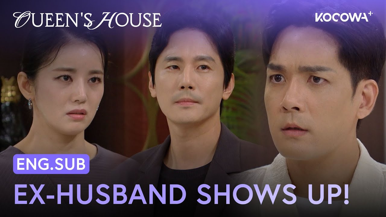 My Hidden Ex-Husband Shows Up! 😱💔 | Queen's House EP73 | KOCOWA+