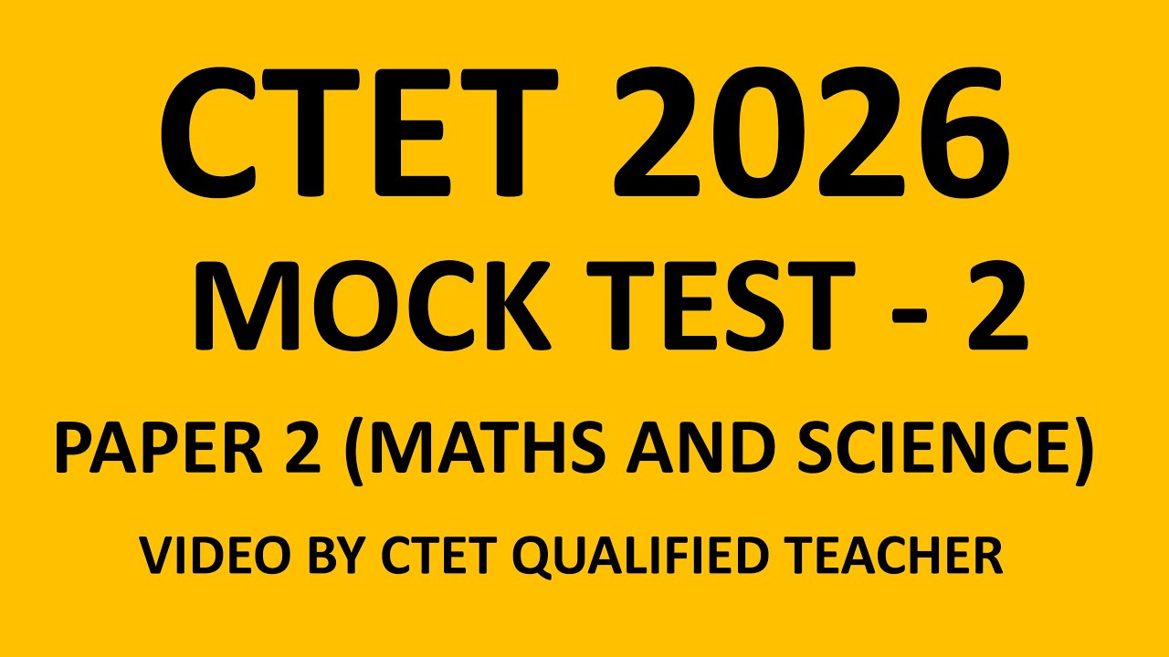 CTET PAPER 2 MOCK TEST 2026 | MATHS & SCIENCE | GUIDANCE BY CTET QUALIFIED TEACHER | EXAM 8TH FEB