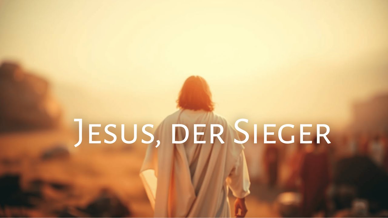 Jesus, der Sieger [Neuer Gospel-Song 🎶]