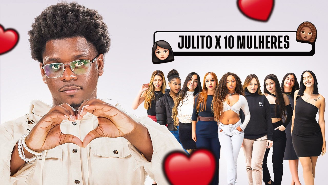 JULITO X 10 MULHERES💛