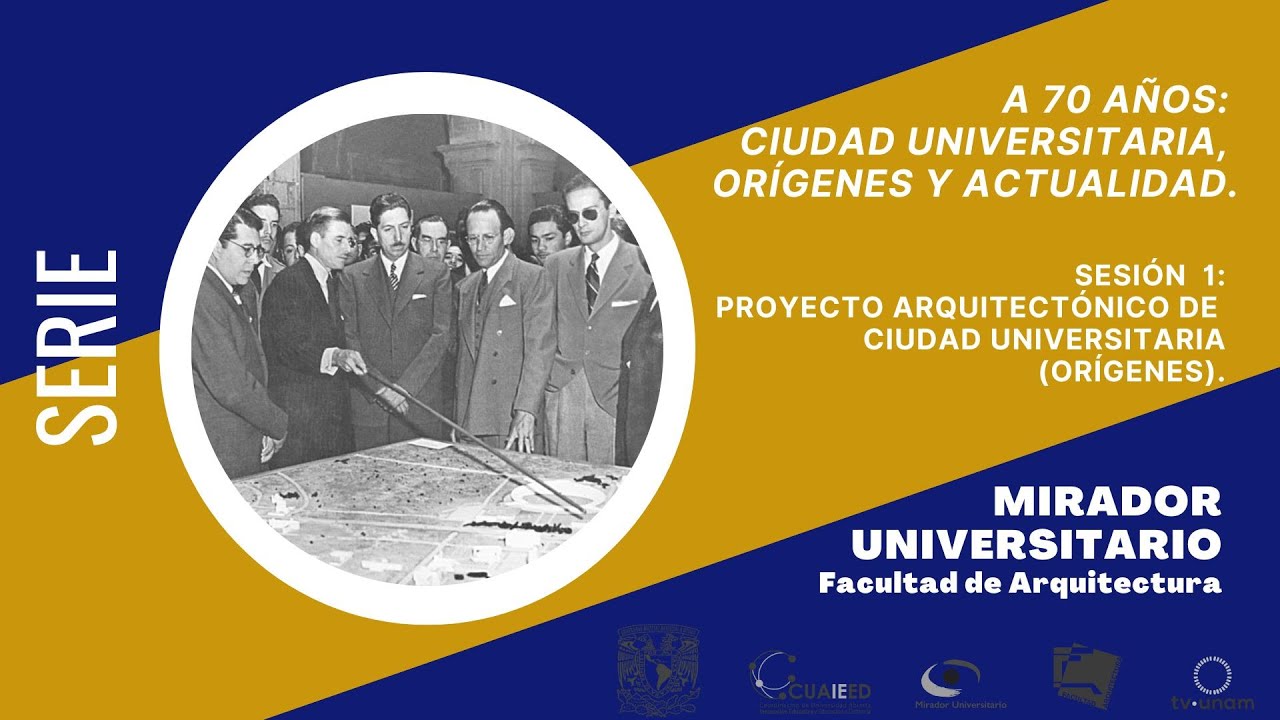 01.- Proyecto arquitectónico de Ciudad Universitaria (orígenes) | Mirador Universitario