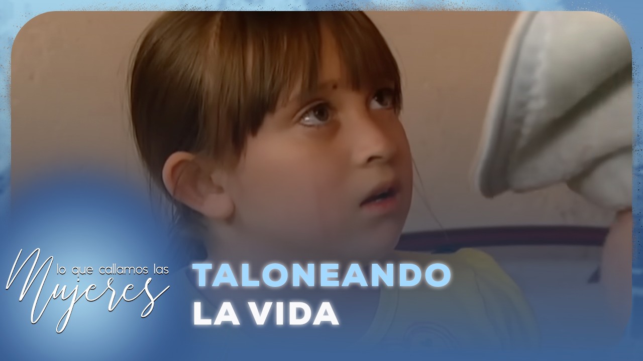Lo Que Callamos Las Mujeres - Taloneando la vida