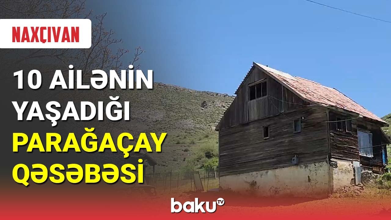 10 ailənin yaşadığı Parağaçay qəsəbəsi