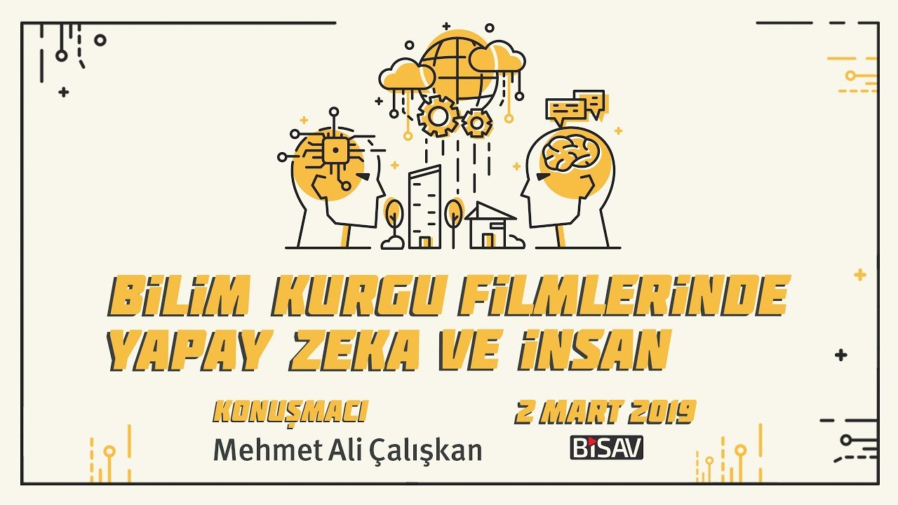 Mehmed Ali Çalışkan | Bilim Kurgu Filmlerinde Yapay Zeka ve İnsan Paneli