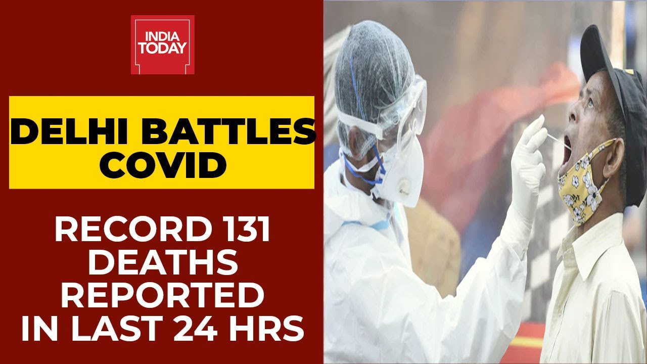 Delhi Battles Covid: 131 Deaths Reported, CM Arvind Kejriwal Calls For An All-Party Meeting Today