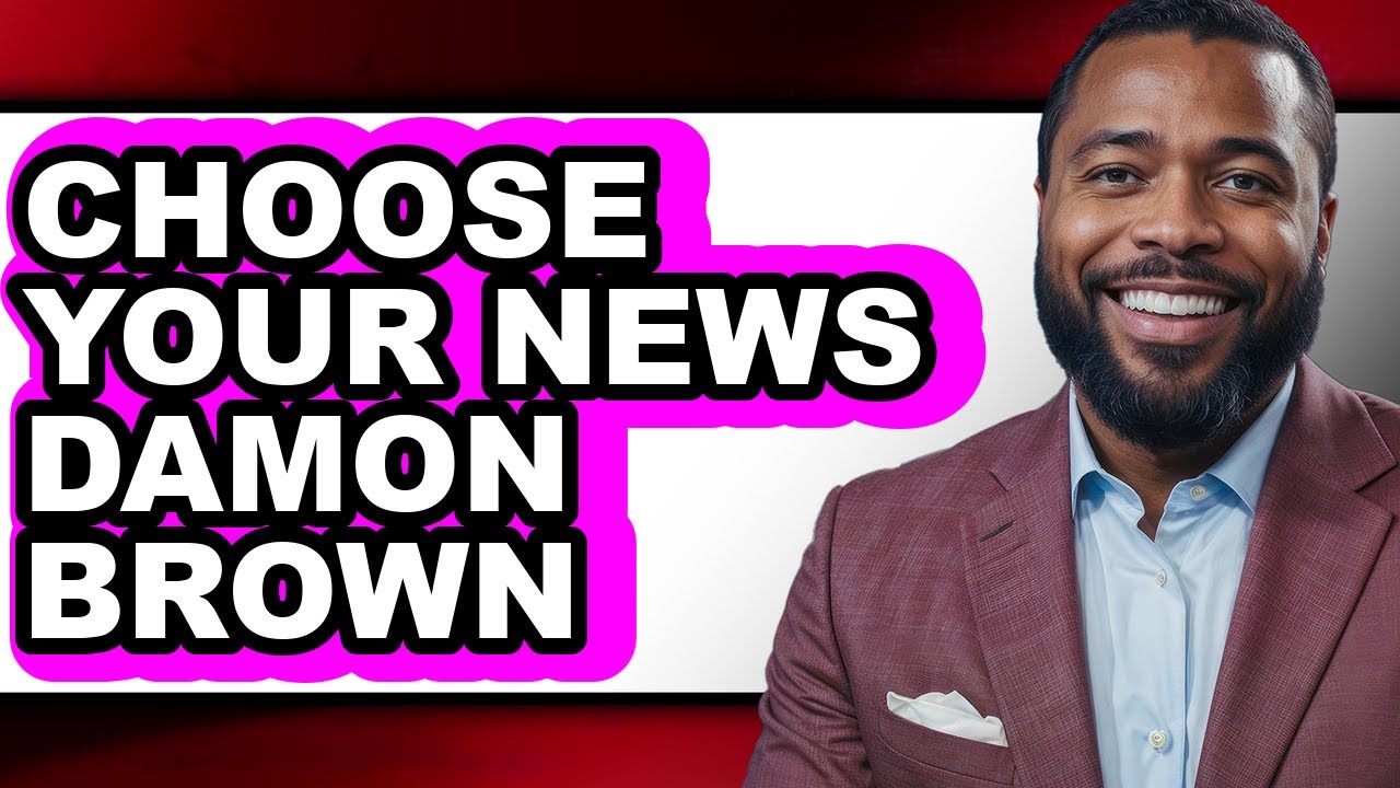 How to Choose Your News Damon Brown - Step by Step