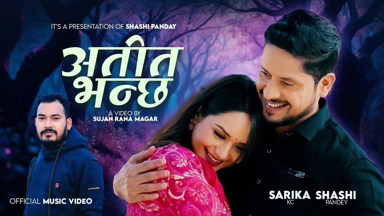 Atit Bhanchha अतीत भन्छ | Pawan Ranabhat Ft. Sarika Kc & Shashi Pandey | New Nepali Song 2081