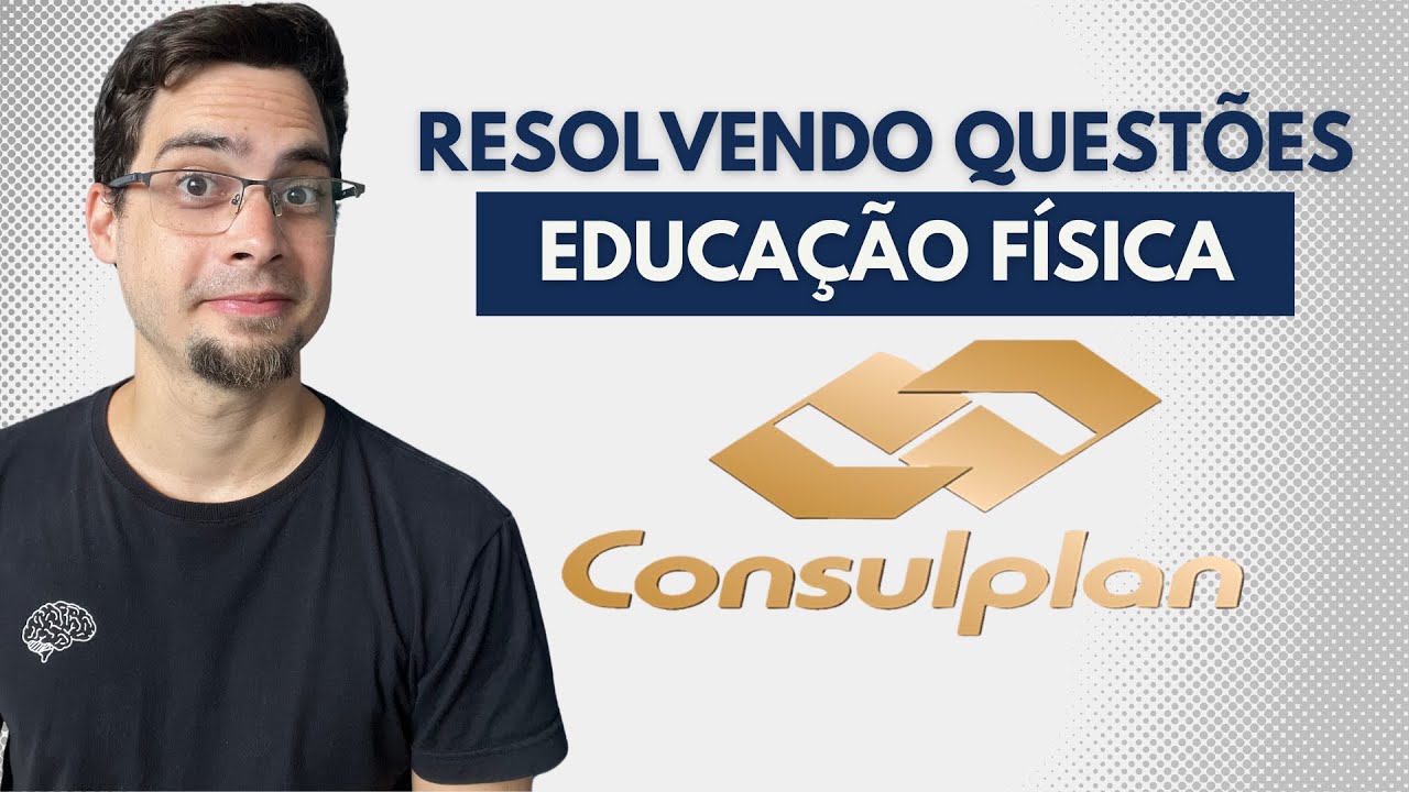 CONSULPLAN - Resolvendo Questões de Educação Física