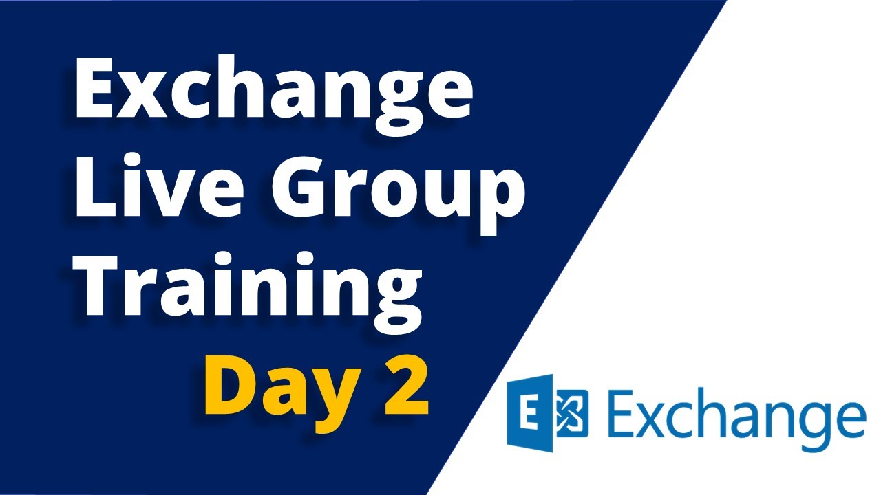 Microsoft Exchange Server Live Group Training - Day 2