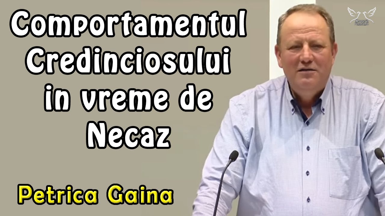 Petrica Gaina - Comportamentul Credinciosului in vreme de Necaz - Romani 12:12 | PREDICI