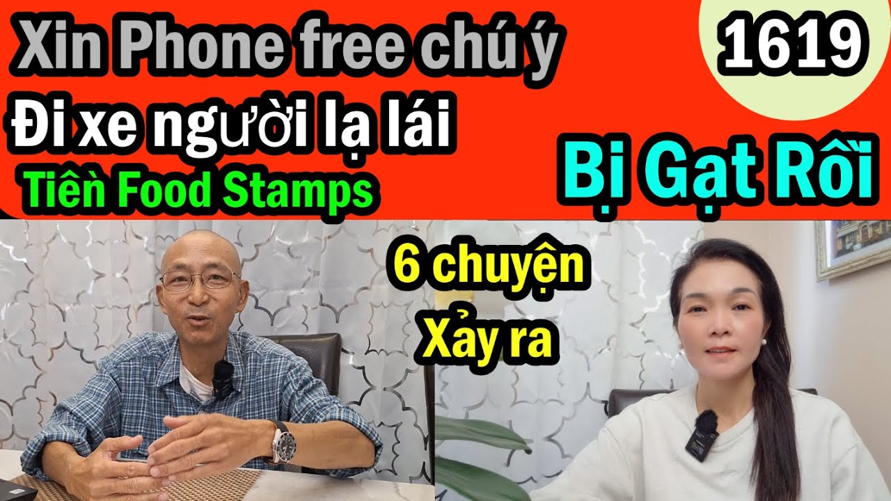 Tiền Food Stamps, Cẩn thận Xin phone free, Chú ý khi đi xe lạ, 6 chuyện đời sống mỹ, #1619