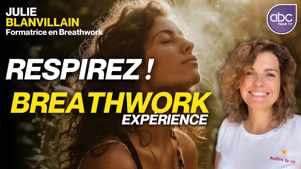 BREATHWORK : Votre RESPIRATION peut TOUT CHANGER ! - Julie BLANVILLAIN