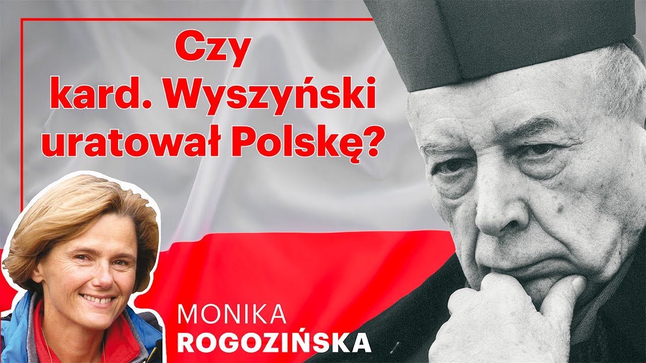 Monika Rogozińska, o tym jak Prymas kard. Stefan Wyszyński zniszczył komunizm