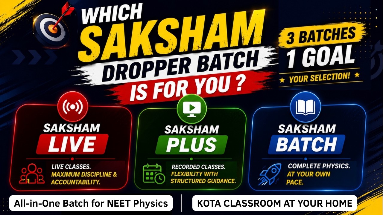 NEET 2027 SAKSHAM Dropper Batch Difference explained | Most Result-Oriented Physics Batch 🚀