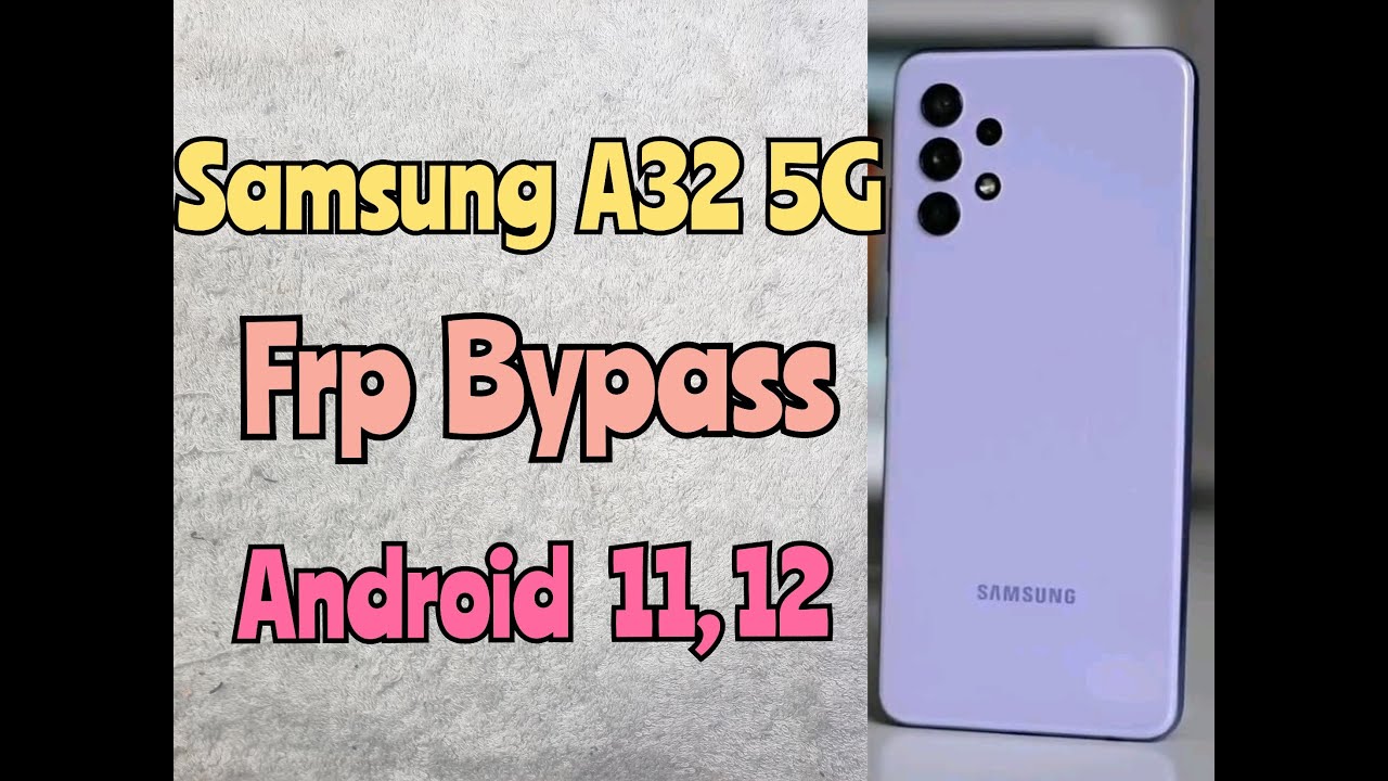 Samsung A32 5G Frp bypass Android 11