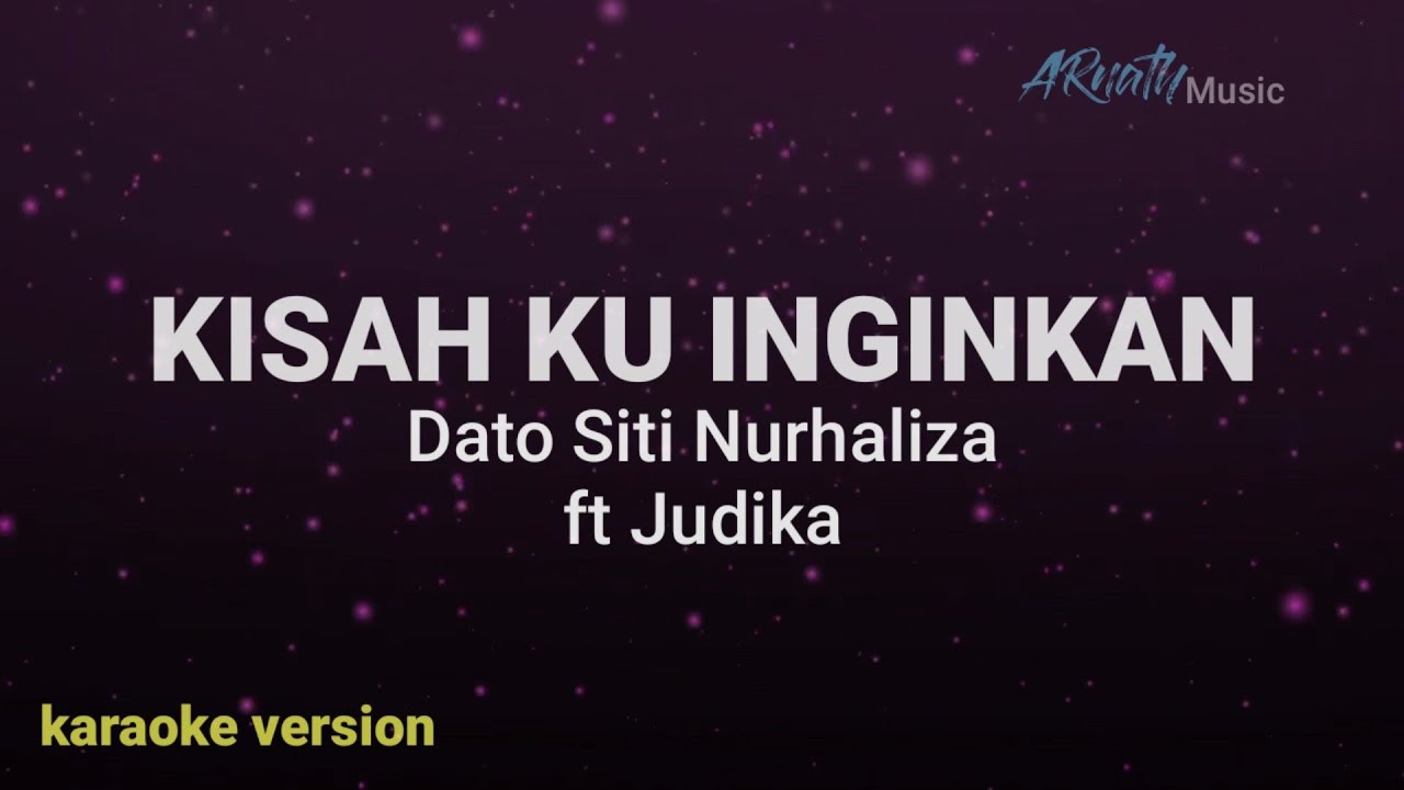 Dato Siti Nurhaliza Ft Judika - Kisah Ku Inginkan ( Karaoke Hd) Original Key