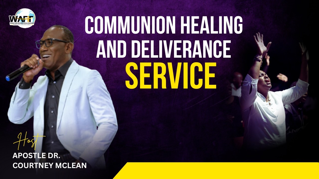Welcome to our Communion Healing and Deliverance service&mdash;March 29, 2026
