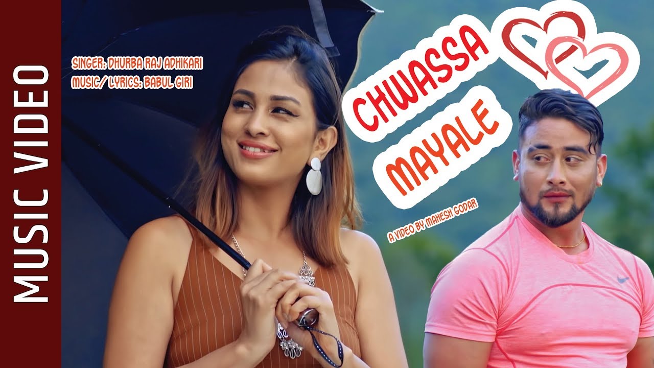New Nepali Song - Chwassa Mayale || Dhurba Raj Adhikari || Anu Shah, Sagar KC || Babul Giri