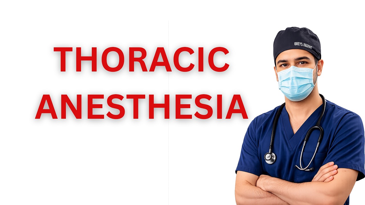 Thoracic Anesthesia | Lung Isolation, One-Lung Ventilation & Pain Management