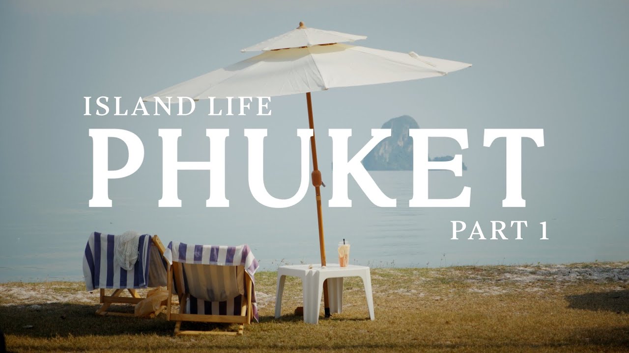 Phuket Island Life | Beaches, Snorkeling, Coffee, Food & Nearby Islands | Part 1