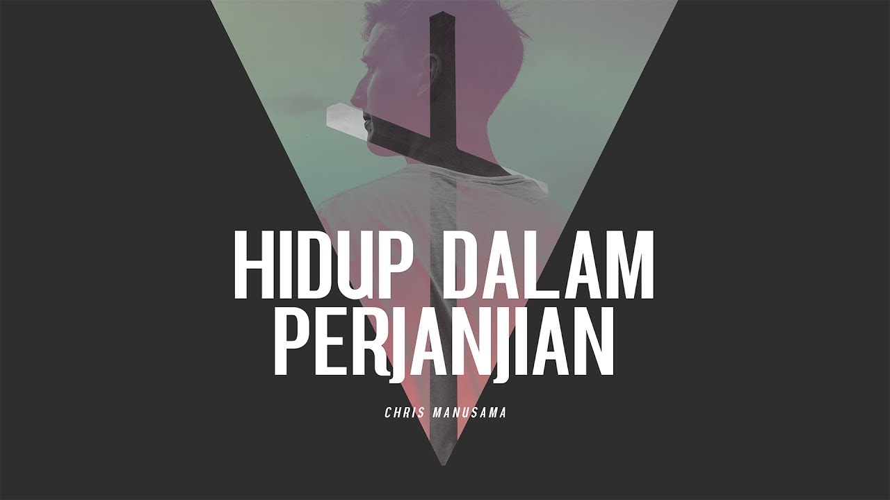 20181007 - Chris Manusama - Hidup Dalam Perjanjian - Cactus Production
