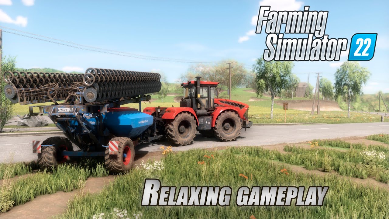 FS22 / Relaxing Gameplay / Карта Сосновка / Посевная, внесение удобрений JD 8345R, Кировец К742