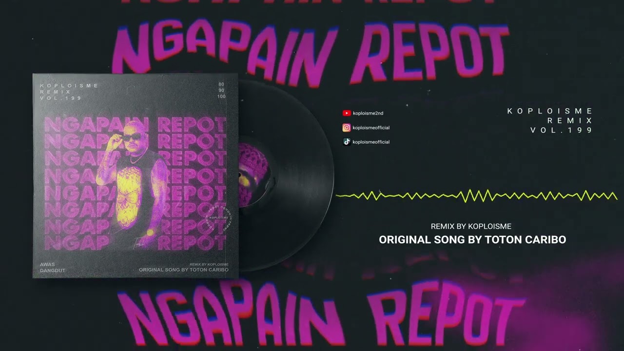 TOTON CARIBO - NGAPAIN REPOT (Koplo is Me Remix)