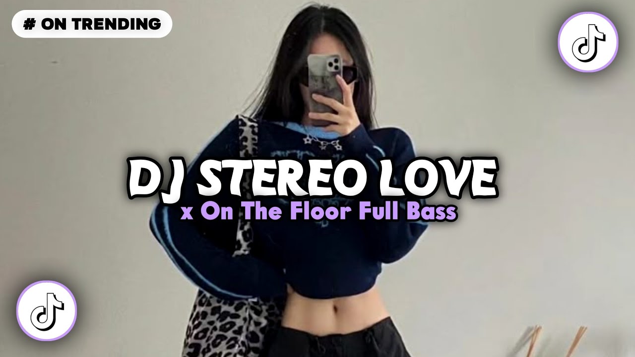 DJ STEREO LOVE X ON THE FLOOR STYLE BREAKBEAT FULL BASS VIRAL TIKTOK TERBARU 2026 - YG KALIAN CARI