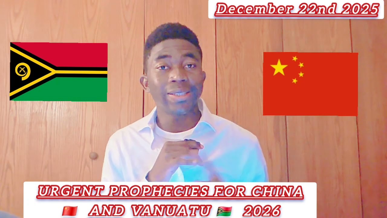 URGENT PROPHECIES FOR CHINA 🇨🇳  2026 AND VANUATU 🇻🇺  2026 || PEREZ NDI  || URGENT PROPHECY
