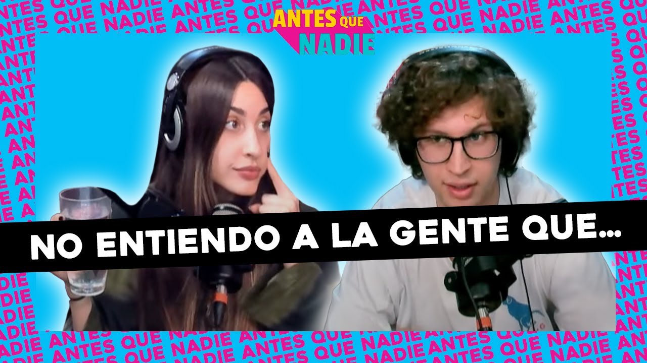 #ANTESQUENADIE | EL EQUIPO SALIÓ DE JODA Y ¿PASARON COSAS? + NO ENTIENDO A LA GENTE QUE...