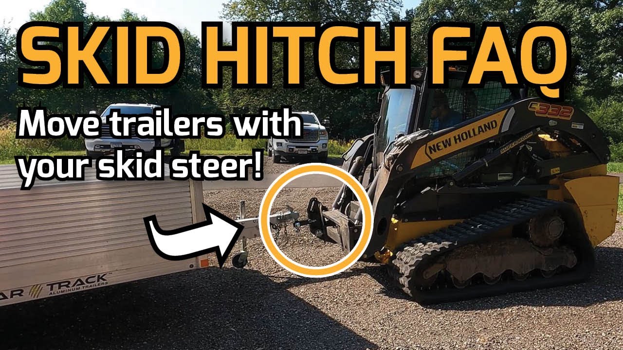 Skid Hitch FAQ - How to Move Trailers with a Skid Steer Skidloader