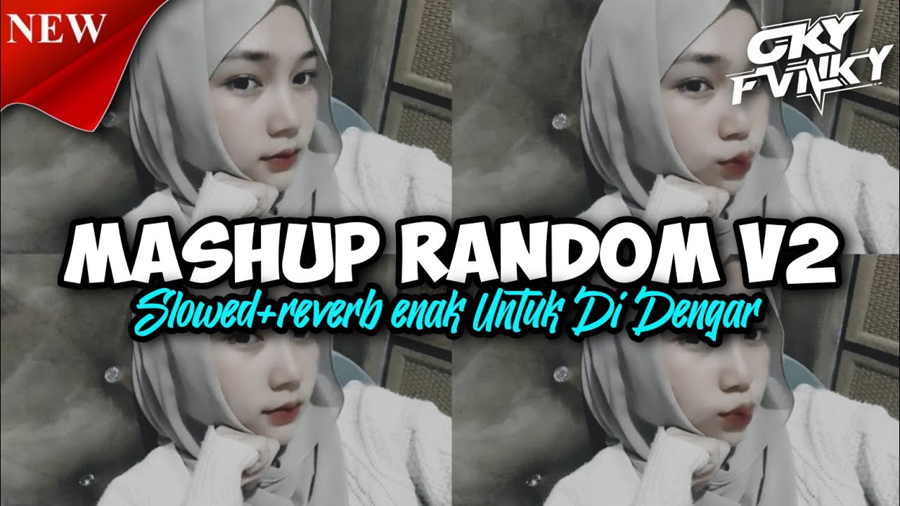 DJ CAMPURAN MASHUP PAP RANDOM V2 SLOWED+REVERB STYLE SOPAN KANE