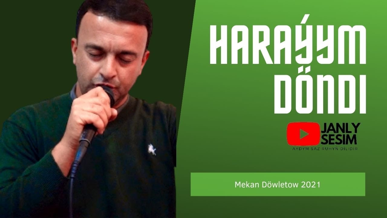 MEKAN DOWLETOW HARAYYM DONDI HALK AYDYM JANLY SES FOLK SONG JANLY SESIM
