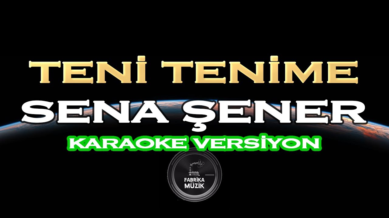 Sena Şener - Teni Tenime Karaoke