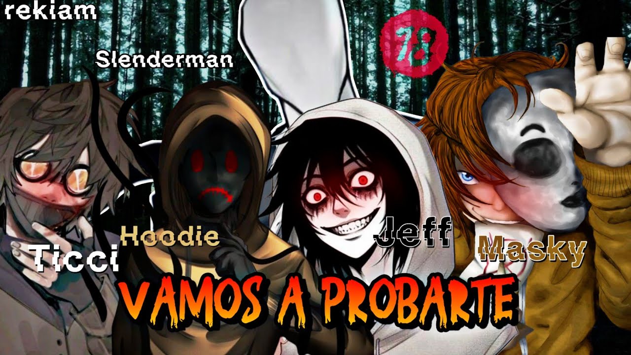Vamos A Probarte 👅🩸 ¿O deberíamos decir D'tonarte? | Ticci Toby, Jeffthekiller, Masky, Hoodie, Slend