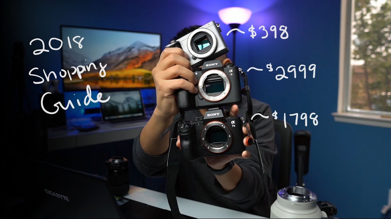 Sony Mirrorless Camera Shopping Guide 2018 | a6000, a6300, a9, a7riii, and more