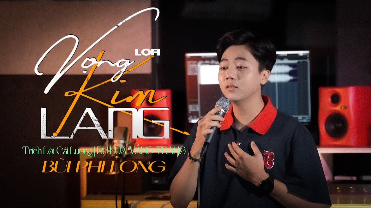 Vọng Kim Lang (Lofi Ver) - B&ugrave;i Phi Long