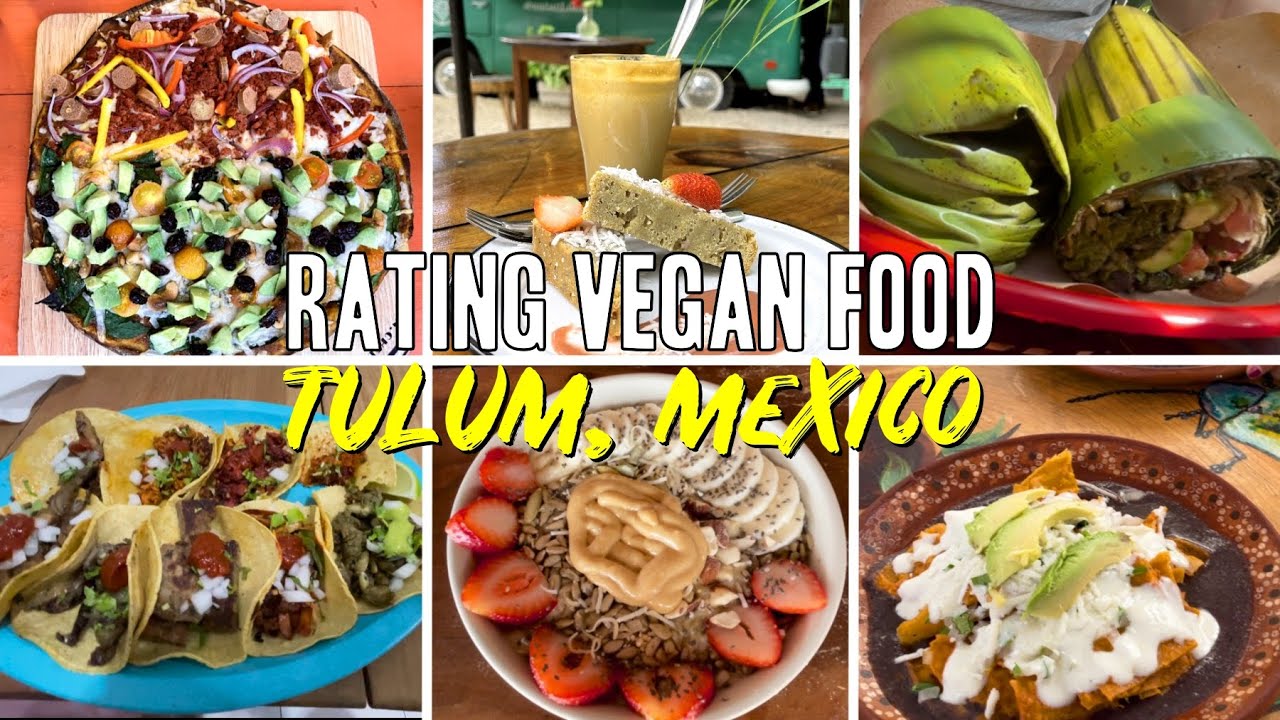 Vegan Travel - Rating Tulum's BEST Vegan Food! | Tulum Mexico