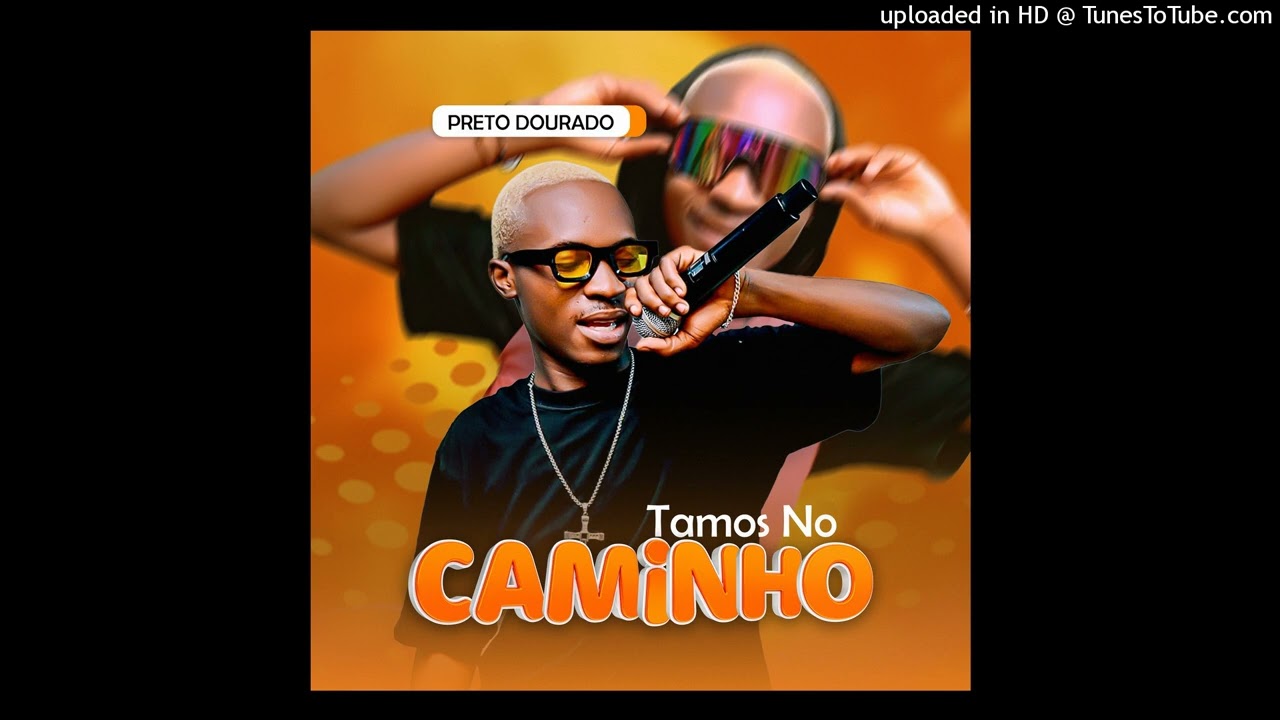 Preto Dourado - Tamos No Caminho