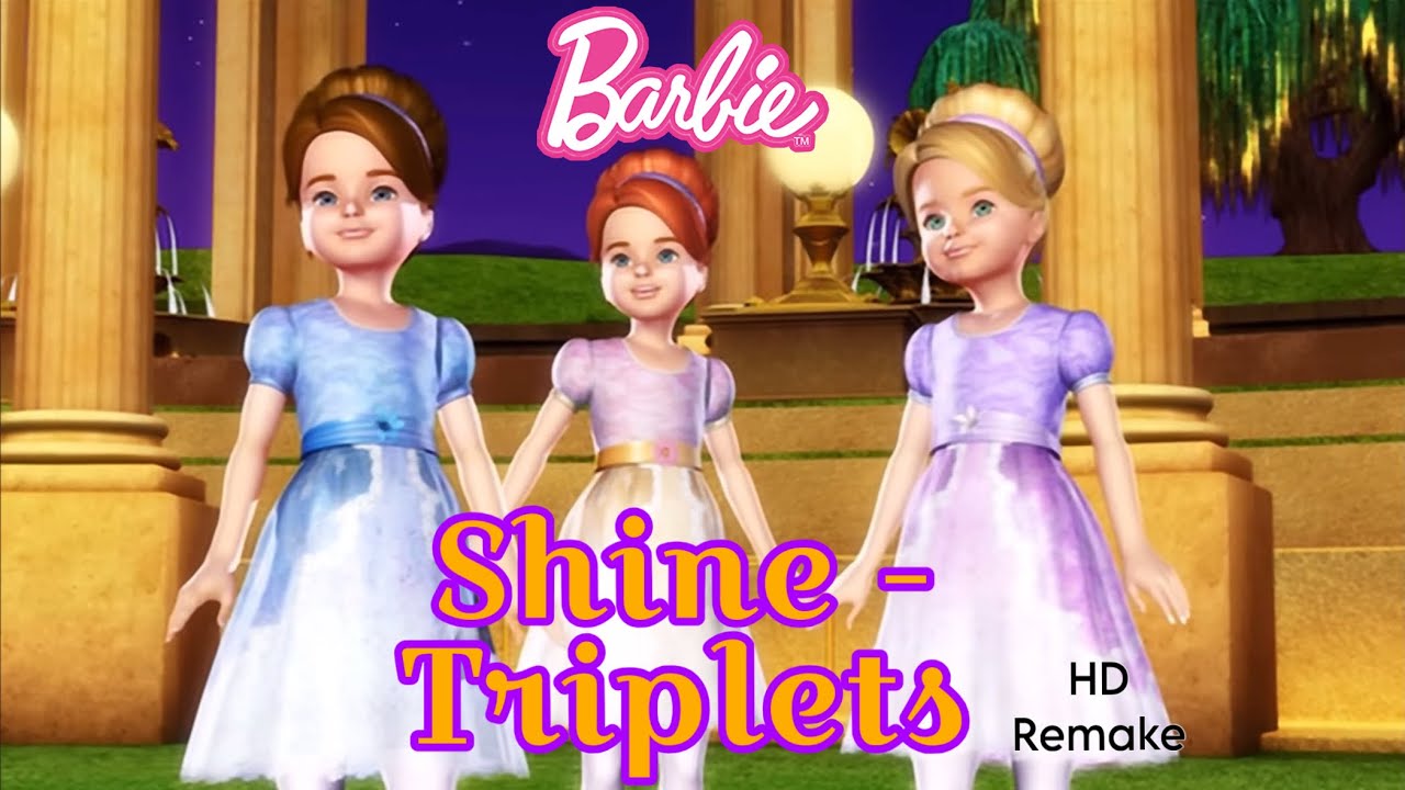 Barbie ‘Shine’ - Triplets (HD Remake)