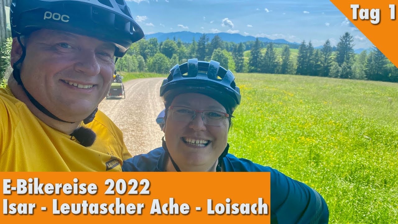 Tag 1 | e-Bike-Reise 2022 Isar-Leutascher Ache-Loisach um die Zugspitze | Wolfratshausen - Arzbach