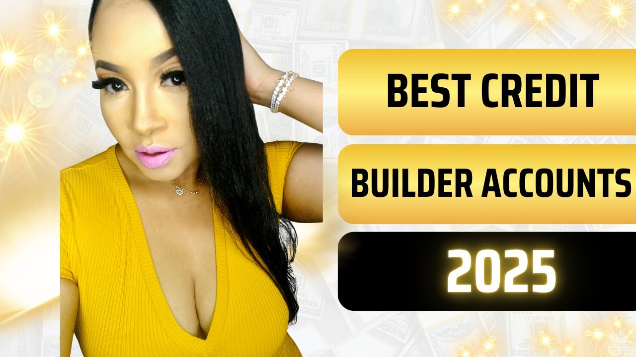 Best Credit Builder Accounts 2025