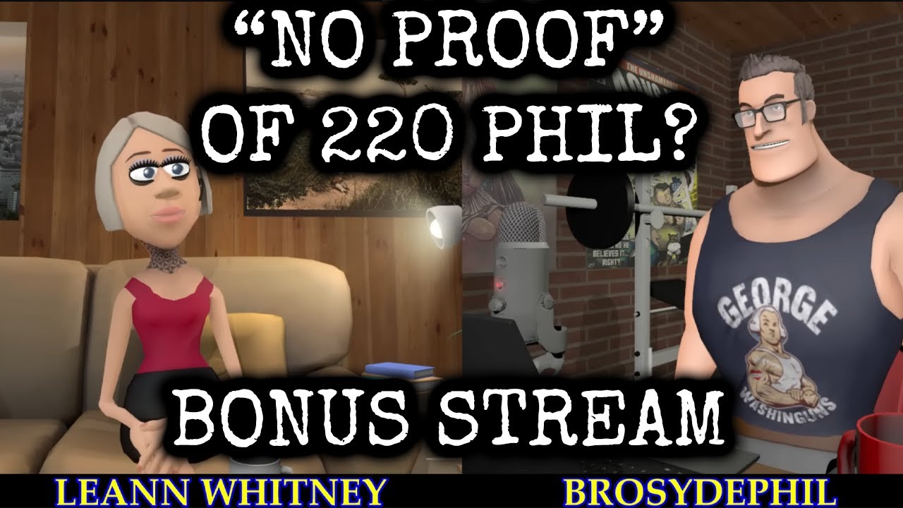 BONUS STREAM | Phil says 220 was made up?  Let's revisit, and react!