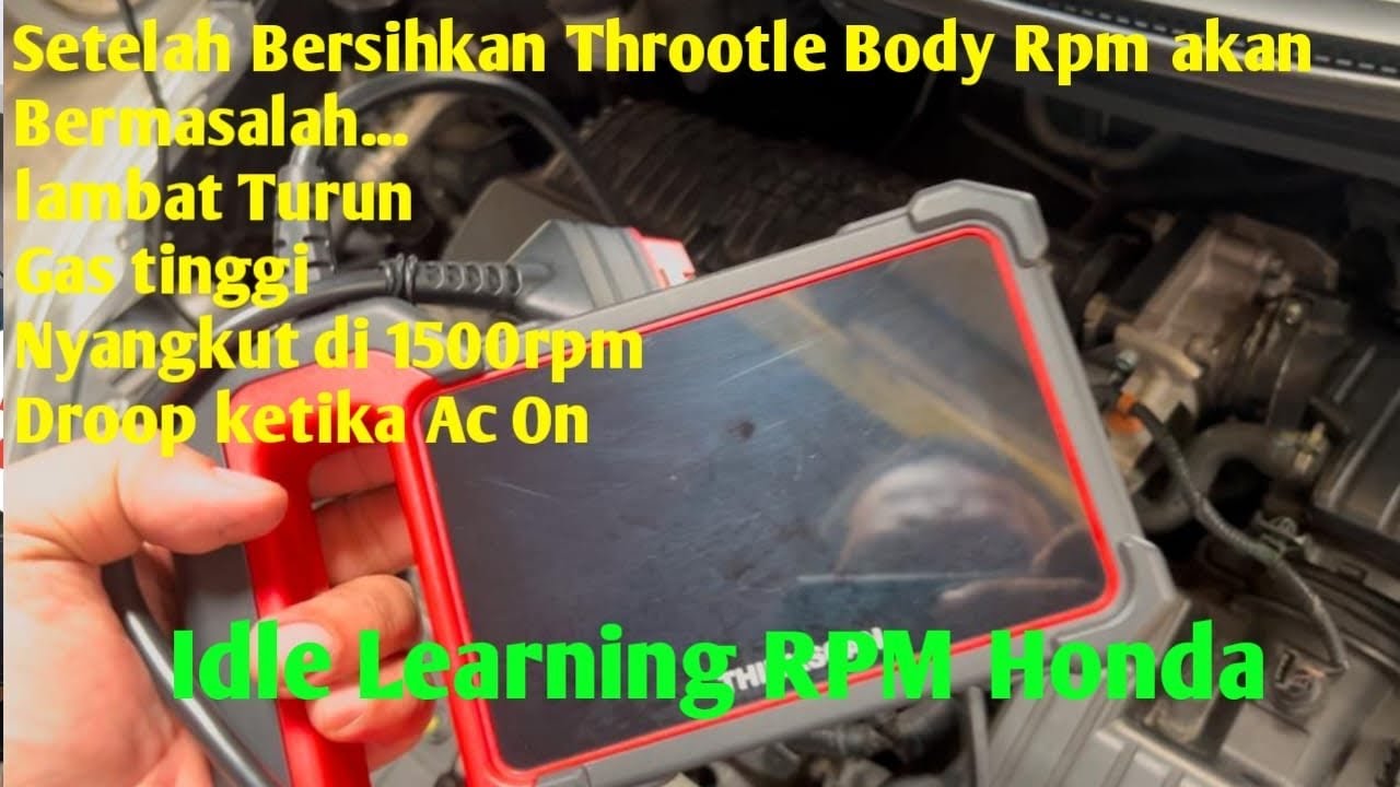 Honda... Setelah Bersihkan Throotle Body Rpm akan Nyangkut, tinggi, droop... Idle Learning RPM