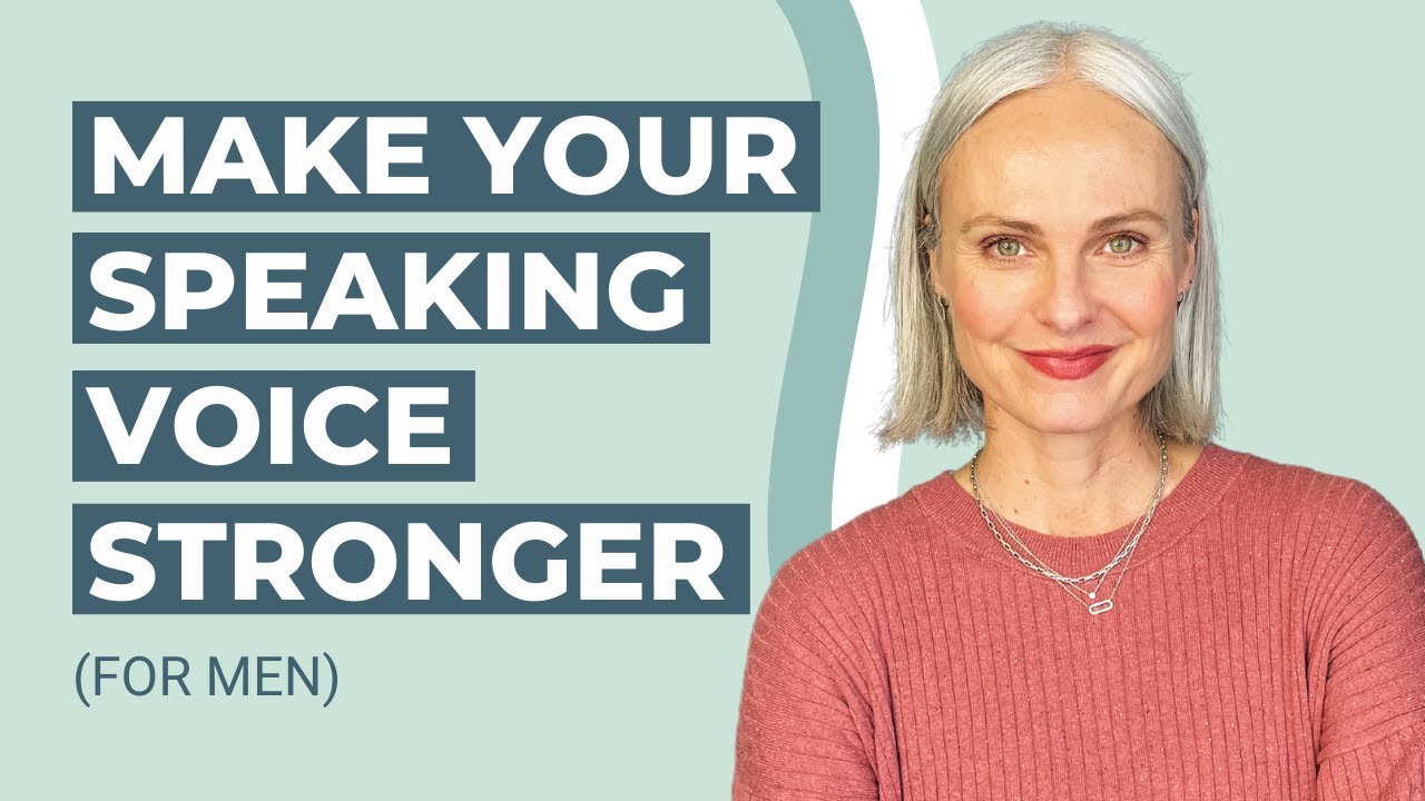 Make Your Speaking Voice Stronger for Men