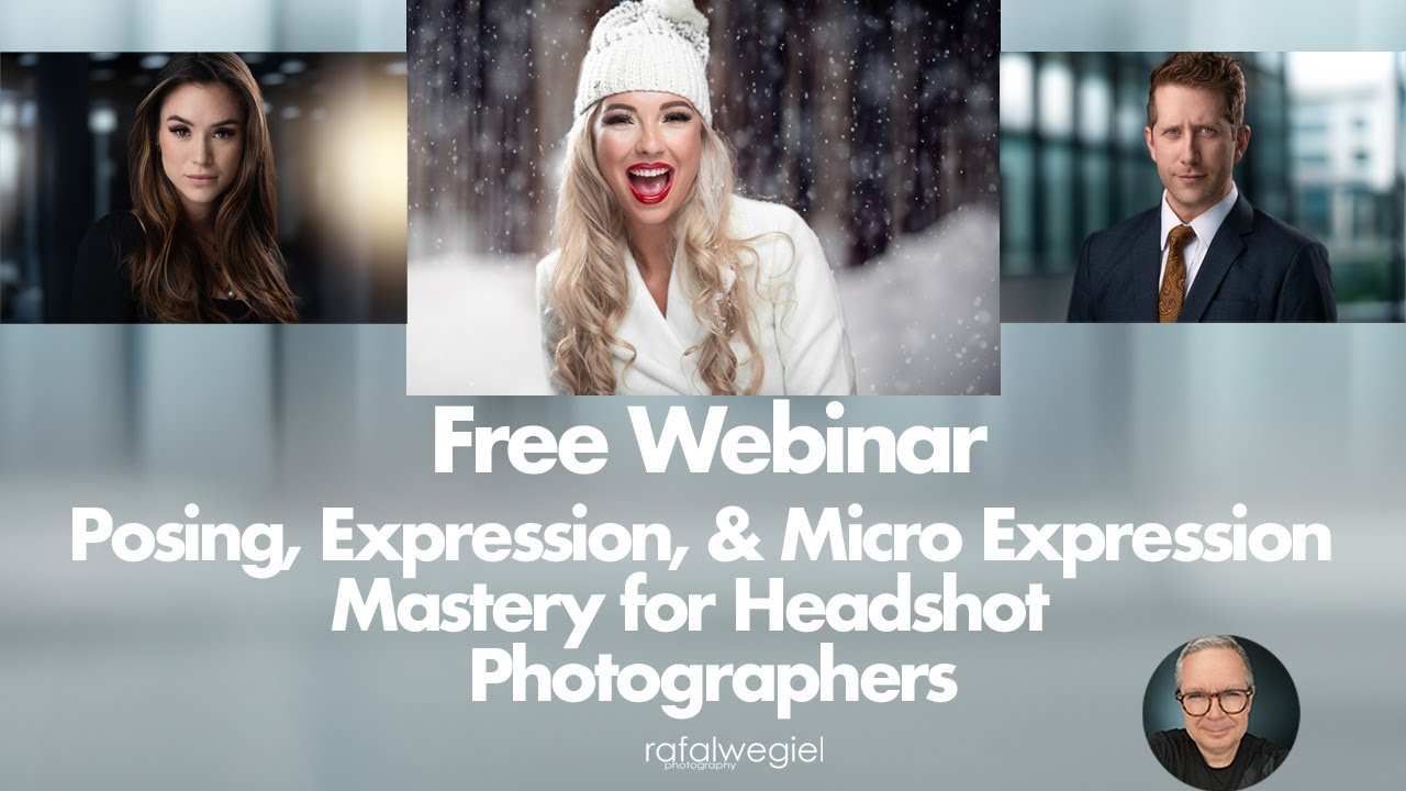 Free Webinar  Posing, Expression, & Micro Expression Mastery for Headshot Photographers.