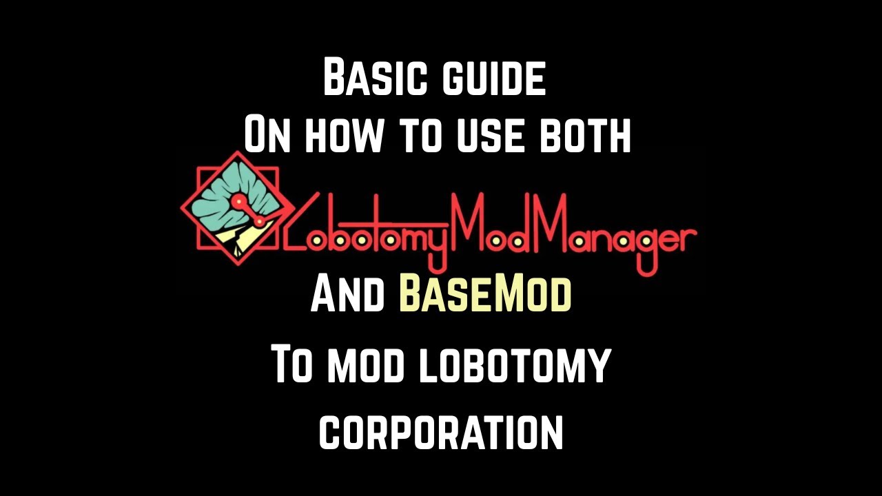 Базовое руководство по модификации Lobotomy Corporation с использованием BaseMod и LMM