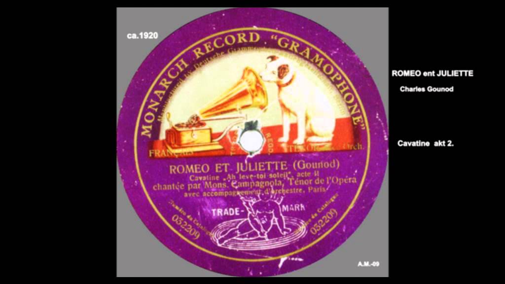ROMEO ent JULJETTE  Ch Gounod  CAVATNNA act 2 Tenor Leon Campagnola GRAMOPHONE  MONARCH VTS 01 1